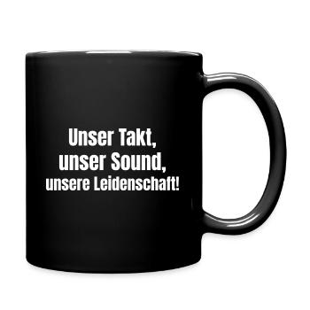 Unser Takt, unser Sound, unsere Leidenschaft! - Tasse einfarbig - Schwarz - Rechts