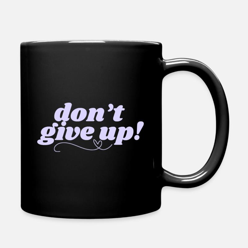 N’ABANDONNEZ PAS – Vous l’avez ! - Mug uni - noir