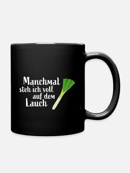 Manchmal steh ich voll auf dem Lauch - Tasse einfarbig - Schwarz