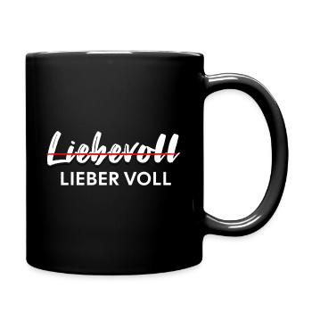 Lieber voll statt Liebevoll Party Malle Saufen - Tasse einfarbig - Schwarz - Rechts