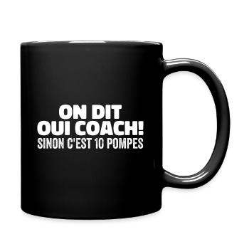 On Dit Oui Coach Humour Coaching Sportif Cadeau - Mug uni - noir - Droite