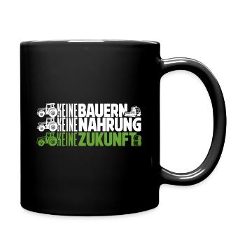 Keine Bauern, keine Nahrung, keine Zukunft. - Tasse einfarbig - Schwarz - Rechts