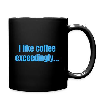 I Like Coffee Exceedingly - Coffee Funny Quotes - Full Colour Mug - black - Right