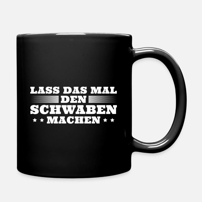 Schwäbischer Dialekt Schwabe - Tasse einfarbig - Schwarz
