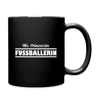 Nix Prinzessin - Fussballerin Frauen Damenfussball - Tasse einfarbig - Schwarz - Rechts