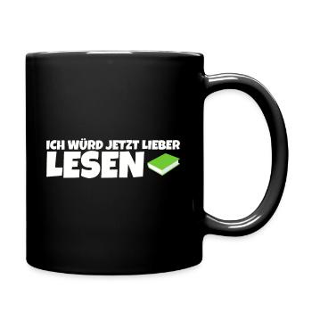 Ich würd jetzt lieber lesen - Tasse einfarbig - Schwarz - Rechts
