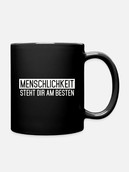 Menschlichkeit - Tasse einfarbig - Schwarz