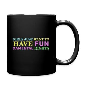 Girls Just Want To Have Fundamental Rights - Full Colour Mug - black - Right