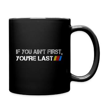 If you ain't first You're last Autorennen Spruch - Tasse einfarbig - Schwarz - Rechts
