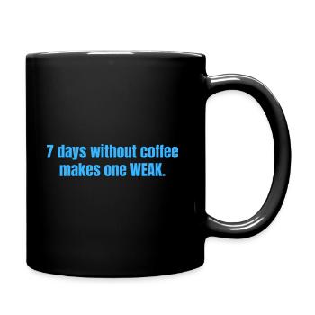 7 jours sans café font une citation drôle faible - Mug uni - noir - Droite