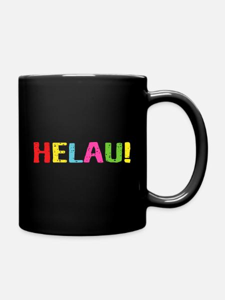 Helau Schrift Aufschrift - Tasse einfarbig - Schwarz
