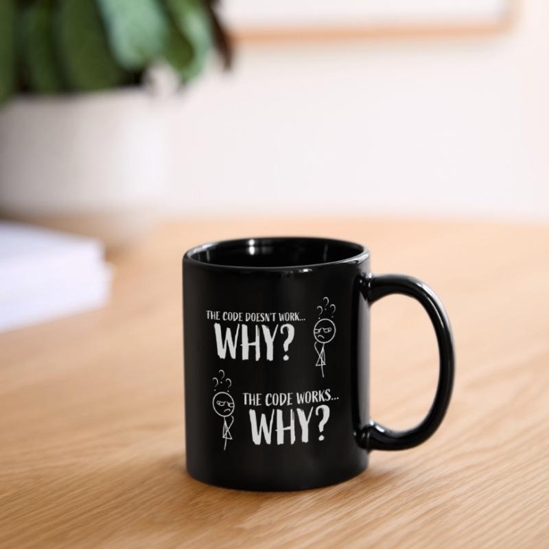Lustiges Programmiergeschenk für Codierung "Der Code funktioniert ... warum" Tasse einfarbig