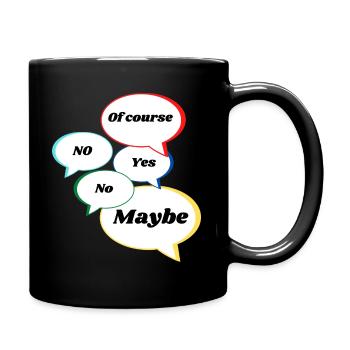No Yes Maybe Of Course Statement Antworten bunt - Tasse einfarbig - Schwarz - Rechts