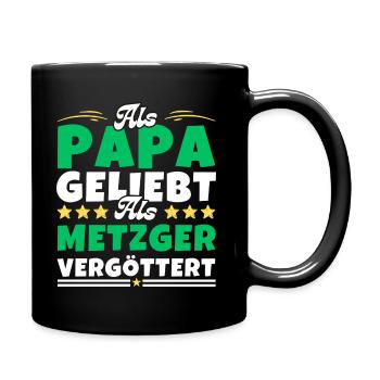 Als Papa geliebt, als Metzger vergöttert - Tasse einfarbig - Schwarz - Rechts