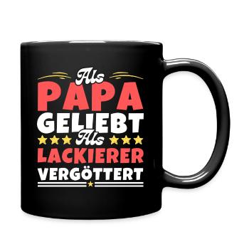 Als Papa geliebt, als Lackierer vergöttert - Tasse einfarbig - Schwarz - Rechts
