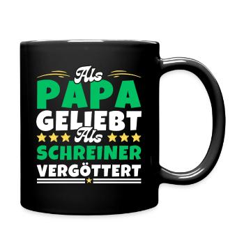 Als Papa geliebt, als Schreiner vergöttert - Tasse einfarbig - Schwarz - Rechts