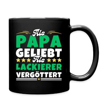 Als Papa geliebt, als Lackierer vergöttert - Tasse einfarbig - Schwarz - Rechts