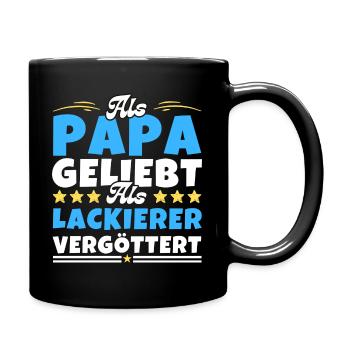 Als Papa geliebt, als Lackierer vergöttert - Tasse einfarbig - Schwarz - Rechts