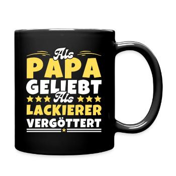 Als Papa geliebt, als Lackierer vergöttert - Tasse einfarbig - Schwarz - Rechts