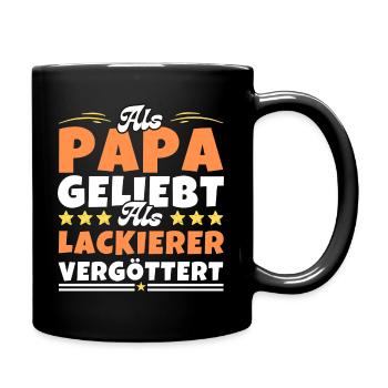 Als Papa geliebt, als Lackierer vergöttert - Tasse einfarbig - Schwarz - Rechts