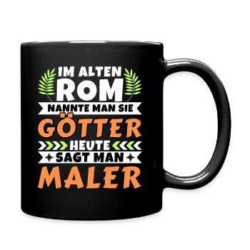 Im alten Rom waren Sie Götter. Heute Maler - Tasse einfarbig - Schwarz - Rechts