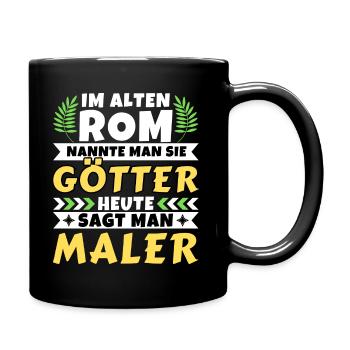 Im alten Rom waren Sie Götter. Heute Maler - Tasse einfarbig - Schwarz - Rechts