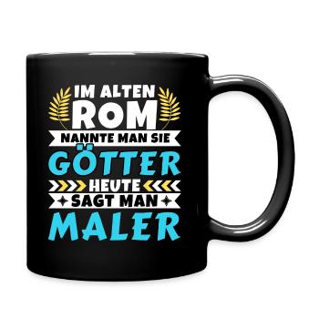 Im alten Rom waren Sie Götter. Heute Maler - Tasse einfarbig - Schwarz - Rechts