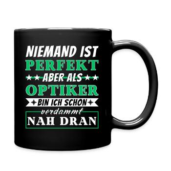 Niemand ist Perfekt - Optiker sind nah dran - Tasse einfarbig - Schwarz - Rechts