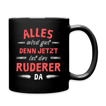 Alles wird gut denn jetzt ist der Ruderer da - Tasse einfarbig - Schwarz - Rechts