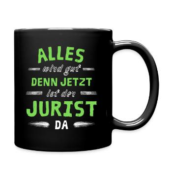 Alles wird gut denn jetzt ist der Jurist da - Tasse einfarbig - Schwarz - Rechts