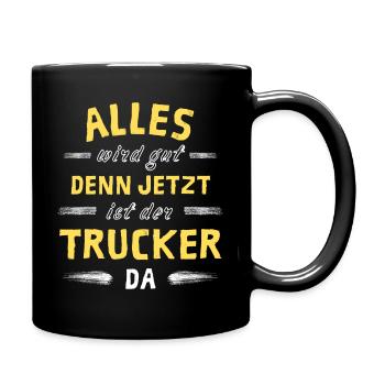 Alles wird gut denn jetzt ist der Trucker da - Tasse einfarbig - Schwarz - Rechts