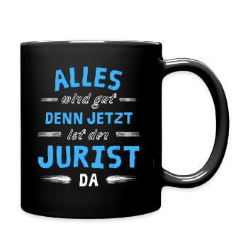 Alles wird gut denn jetzt ist der Jurist da - Tasse einfarbig - Schwarz - Rechts