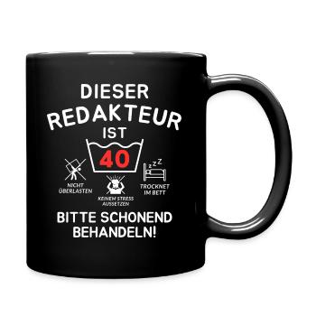 Dieser Redakteur ist 40. Schonend behandeln - Tasse einfarbig - Schwarz - Rechts