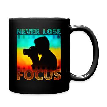 Photographer Motivational Quote Never Lose Focus - Full Colour Mug - black - Right