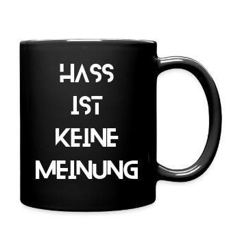 Hass ist keine Meinung - Tasse einfarbig - Schwarz - Rechts