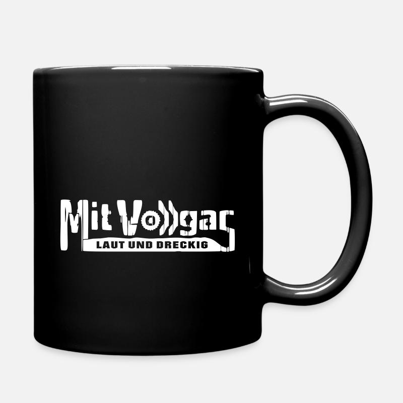 Mit Vollgas - laut und dreckig - Tasse einfarbig - Schwarz