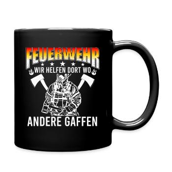 Wir helfen dort wo andere gaffen-Feuerwehr Spruch - Tasse einfarbig - Schwarz - Rechts