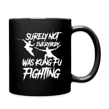 Kung Fu - sicherlich war nicht jeder Kung Fu Kampf - Tasse einfarbig - Schwarz - Rechts