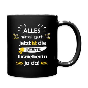 Alles wird gut lustiger Spruch beste Erzieherin - Tasse einfarbig - Schwarz - Rechts