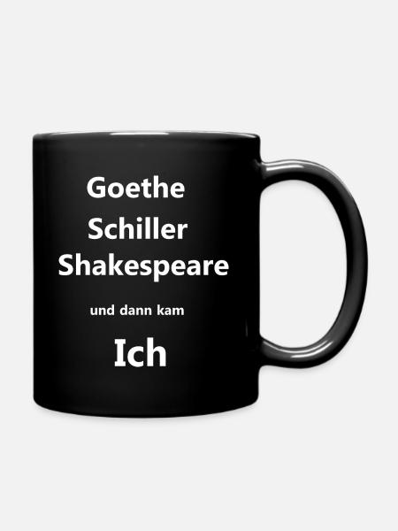 goethe schiller shakespeare, stolz, selbstbewusst - Tasse einfarbig - Schwarz