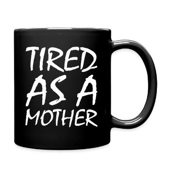 Tired as a mother - Full Colour Mug - black - Right