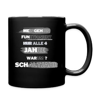 Mein Gehirn funktionniert nur alle 4 Jahre.. - Tasse einfarbig - Schwarz - Rechts