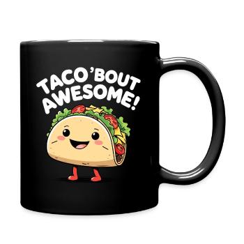 Taco'Bout Awesome – Lustiges Taco Design - Tasse einfarbig - Schwarz - Rechts