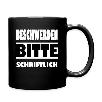 Beschwerden bitte schriftlich - Tasse einfarbig - Schwarz - Rechts
