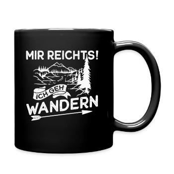 Wandern Wanderer Mir reichts Ich geh wandern - Tasse einfarbig - Schwarz - Rechts