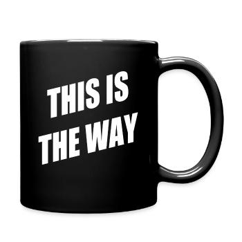 This is the Way - Tasse einfarbig - Schwarz - Rechts