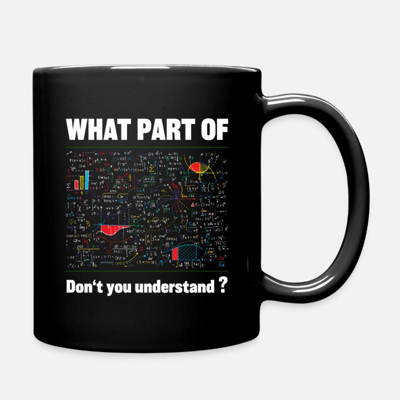 Quelle partie de maths ne comprends-tu pas ? - Mug uni - noir