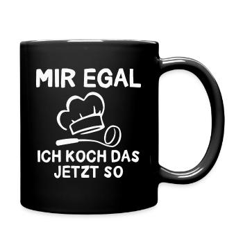 Koch Mir Egal Küche Gastronomie Sternekoch - Tasse einfarbig - Schwarz - Rechts