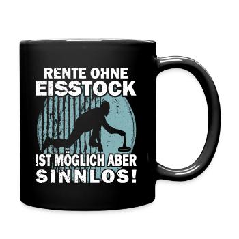 Rente ohne Eisstock ist möglich aber sinnlos - Tasse einfarbig - Schwarz - Rechts