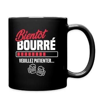 Bientôt bourré veuillez patienter - Mug uni - noir - Droite